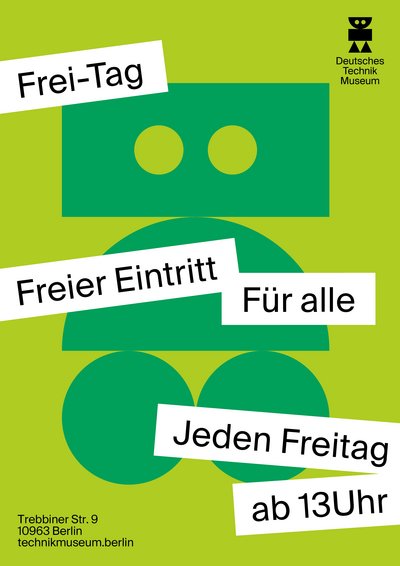 Ein Plakat mit einem grünen Robotore und dem Schriftzug "Frei-Tag, Freier Eintritt für alle, jeden Freitag ab 13 Uhr"
