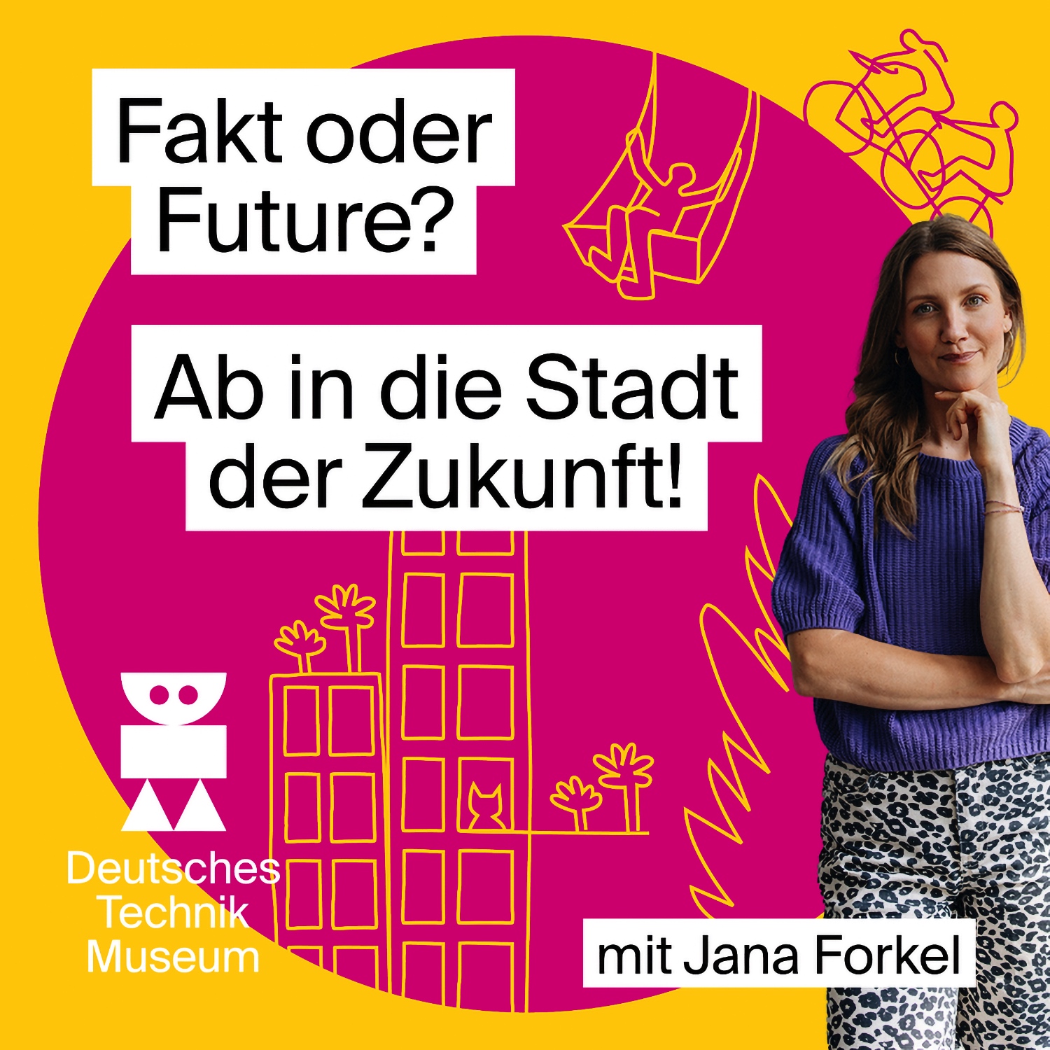 Podcast-Cover "Fakt oder Future? Ab in die Stadt der Zukunft!" mit Jana Forkel, pink-gelber Hintergrund einer gezeichneten Stadt, Deutsches Technikmuseum.
